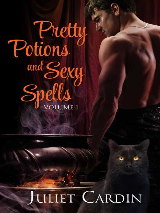 Title details for Pretty Potions and Sexy Spells by Juliet Cardin - Available